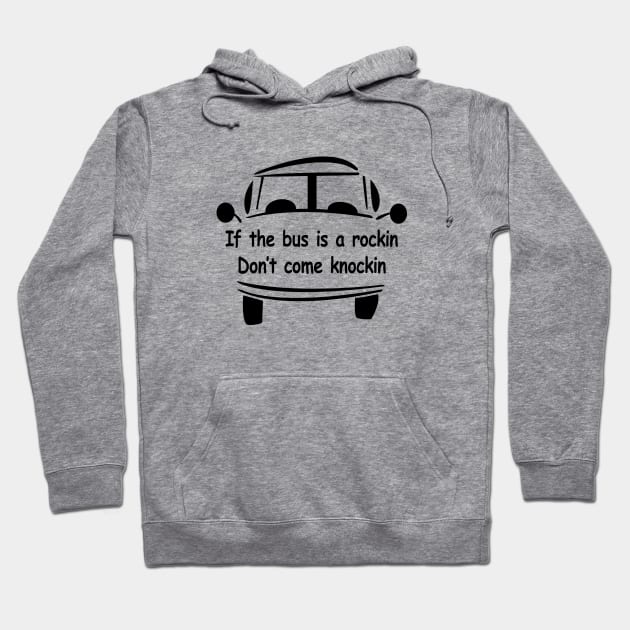 If the Bus is A Rockin Don't Come knockin Hoodie by This is ECP